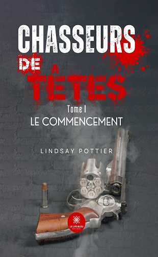Chasseurs de têtes, Tome 1 : Le commencement - Lindsay Pottier (2024)