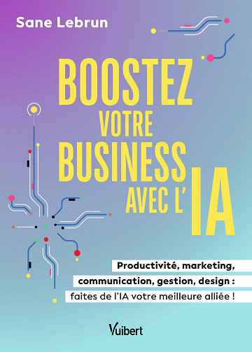 Boostez votre business avec l’Intelligence Artificielle - Sane Lebrun (2024)