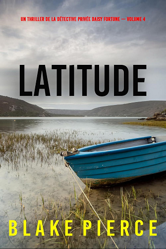 Daisy Fortune, Tome 4 : Latitude - Blake Pierce (2024)
