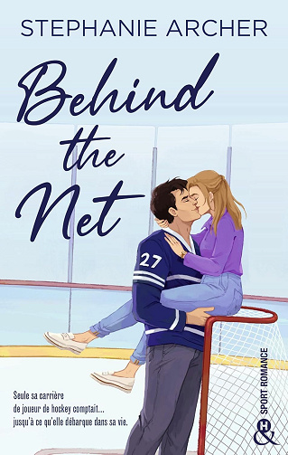 Vancouver Storm, Tome 1 : Behind the Net - Stéphanie Archer (2024)