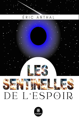 Éric Anthal - Les sentinelles de l’espoir (2024)