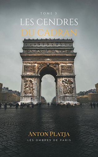 Les ombres de Paris, Tome 3 : Les Cendres du Cadran - Anton Platja (2024)