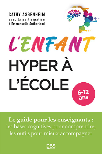 L’enfant hyper à l’école : Le guide pour les enseignants - Cathy Assenheim (2024)