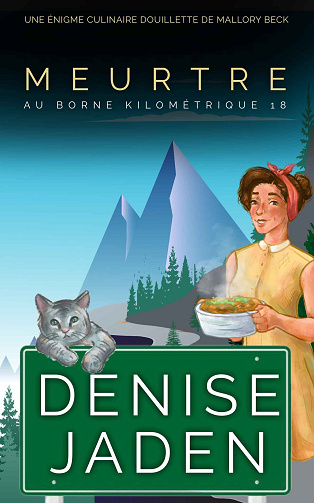 Une Énigme Culinaire Douillette de Mallory Beck, Tome 1 : Meurtre au Borne Kilométrique 18 - Denise Jaden (2024)