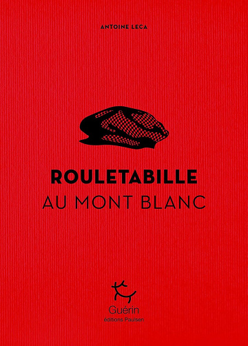 Rouletabille au Mont-Blanc - Antoine Leca (2024)