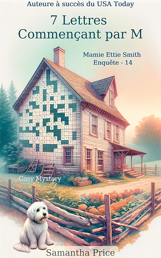 Samantha Price - 7 Lettres Commençant par M: Un roman policier Cosy Mystery (Mamie Ettie Smith Enquête t. 14) (2024)