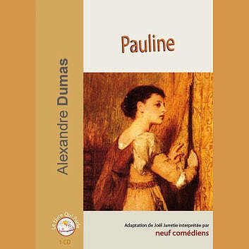 Alexandre Dumas - Pauline - Adaptation de Joël Jarretie [2010]