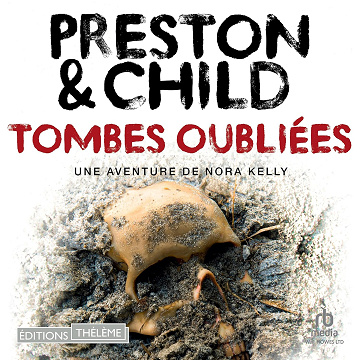 Tombes oubliées: Une enquête de Nora Kelly (Nora Kelly 1) - Preston et Child (2024)