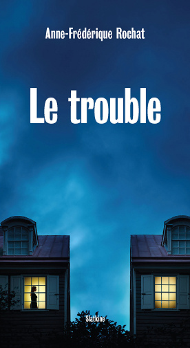 Le trouble - Anne-Frédérique Rochat (2024)