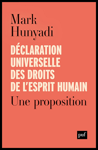 Déclaration universelle des droits de l'esprit humain : Une proposition - Mark Hunyadi (2024)