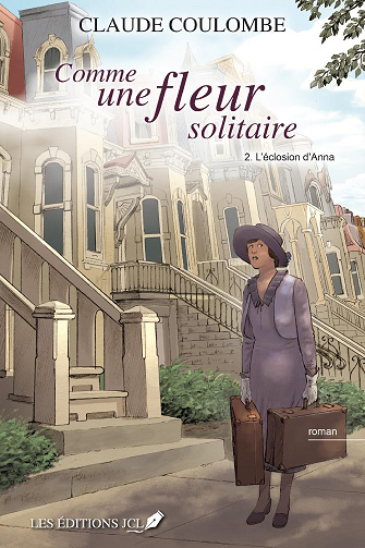 Comme une fleur solitaire T2 : L'éclosion d'Anna - Claude Coulombe (2024)