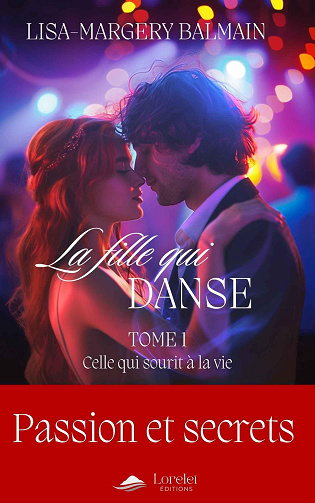 La fille qui danse, Tome 1 : Celle qui sourit à la vie - Lisa-Margery Balmain (2024)