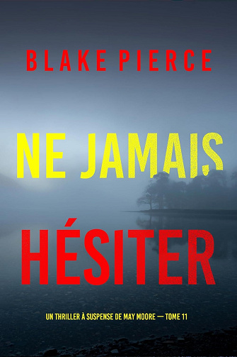 May Moore, Tome 11 : Ne Jamais Hésiter - Blake Pierce (2024)