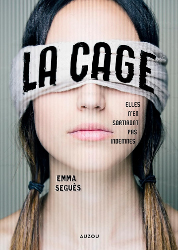 La cage : Elles n'en sortiront pas indemnes - Emma Seguès (2022)