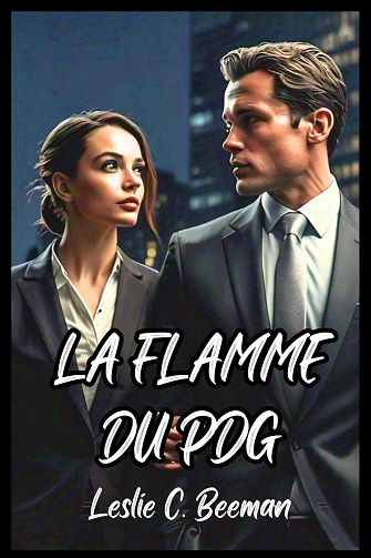 La flamme du PDG - Leslie C. Beeman (2024)