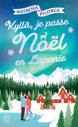 Kyllä, je passe Noël en Laponie - Natacha Pilorge (2024)