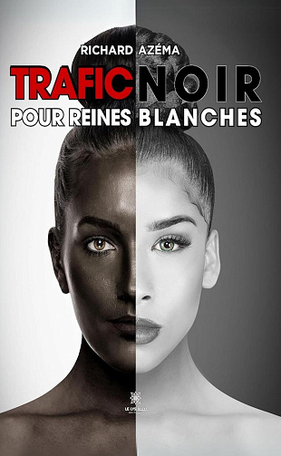 Richard Azéma - Trafic noir pour reines blanches (2024)
