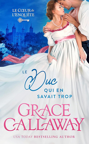 Grace Callaway - Le Duc qui en savait trop (Le Cœur de l’enquête (les Kent) t. 1) (2024)