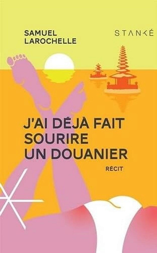 J'ai déjà fait sourire un douanier - Samuel Larochelle (2024)