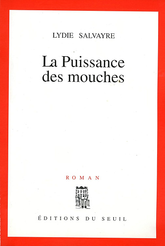 La Puissance des mouches - Lydie Salvayre (2013)