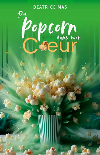 Du Popcorn dans mon Coeur - Béatrice Mas (2024)