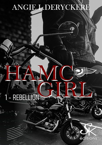 HAMC girl, Tome 1 : Rébellion - Angie L. Deryckère (2024)