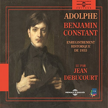 Adolphe. Enregistrement historique de 1955 - Benjamin Constant (2015)