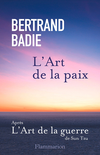 L'Art de la paix : Neuf vertus a honorer et autant de conditions à établir - Bertrand Badie (2024)