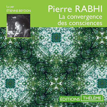 La convergence des consciences - Pierre Rabhi (2017)