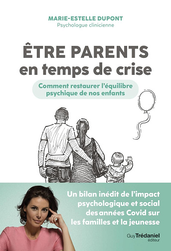 Etre parents en temps de crise - Comment restaurer l'équilibre psychique de nos enfants -  Marie-Estelle Dupont (2023)
