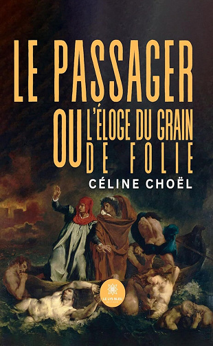 Céline Choël - Le passager ou l’éloge du grain de folie (2024)