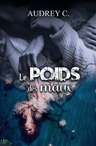 Le poids des maux - Audrey C (2024)
