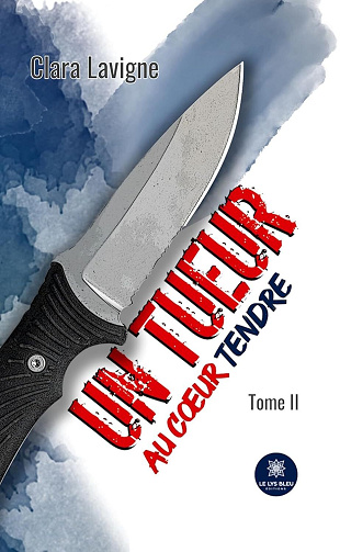Clara Lavigne - Un tueur au cœur tendre - Tome 2 (2024)