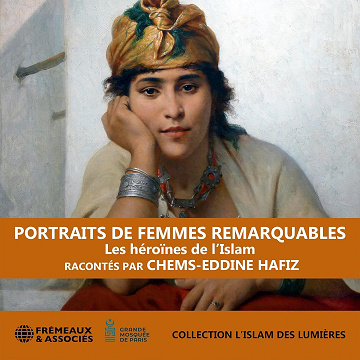 Portraits de femmes remarquables – Les héroïnes de l’Islam - Chems-eddine Hafiz (2024)