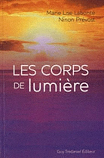 Les corps de lumière - Marie Lise Labonté, Ninon Prévost (2010)