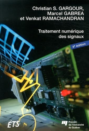 Traitement numérique des signaux - 3e édition - Christian S. Gargour & Gheorghe Marcel Gabrea & Venkat Ramachandran (2014)