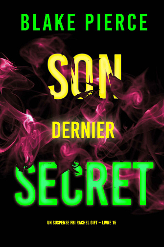 Rachel Gift, Tome 15 : Son Dernier Secret - Blake Pierce (2024)