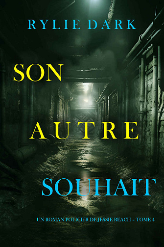 Jessie Reach, Tome 4 : Son Autre Souhait - Rylie Dark (2024)