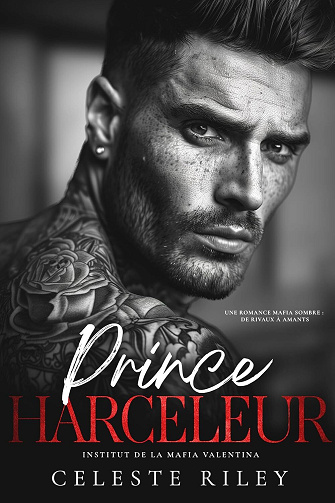 Institut de la Mafia Valentina, Tome 1 : Prince Harceleur - Celeste Riley (2024)