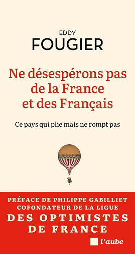 Ne désespérons pas de la France et des Français : Ce pays qui plie mais ne rompt pas - Eddy Fougier (2024)