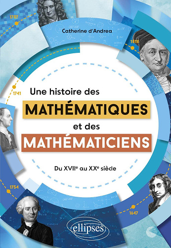 Une histoire des mathématiques et des mathématiciens : Du XVIIe au XXe siècle - Catherine d' Andrea (2024)