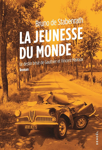 La jeunesse du monde. Le destin brisé de Gauthier et Vincent Malraux - Bruno de Stabenrath (2024)
