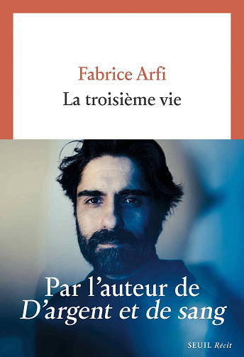 La Troisième Vie - Fabrice Arfi (2024)