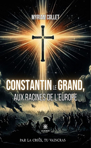 Myriam Collet - Constantin le Grand, aux racines de l'Europe (2024)