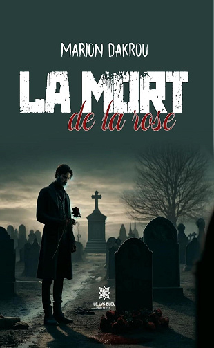 Marion Dakrou - La mort de la rose (2024)