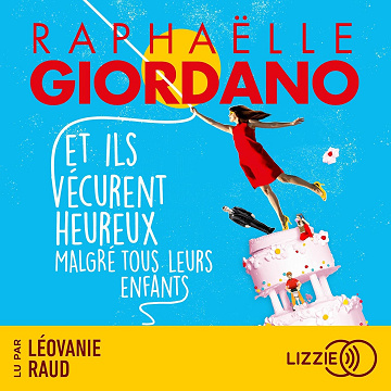 Et ils vécurent heureux malgré tous leurs enfants - Raphaëlle Giordano (2024)