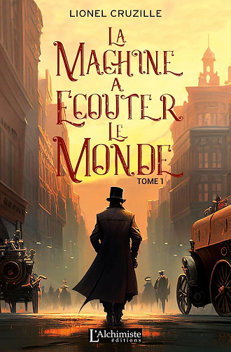 La machine à écouter le monde - Tome 1 -  Lionel Cruzille (2023)