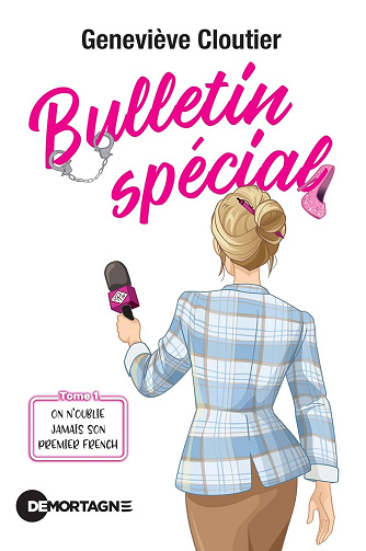 Bulletin spécial, Tome 1 : On n'oublie jamais son premier french - Geneviève Cloutier (2024)