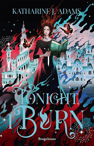 les sorcières de Halstett, Tome 1 : Tonight, I Burn - Katharine J. Adams (2024)
