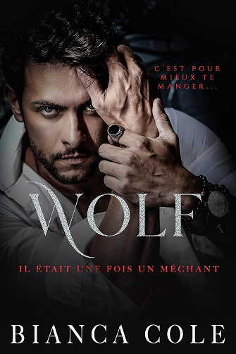 Il Était Une Fois Un Méchant, Tome 6 : Wolf - Bianca Cole (2024)